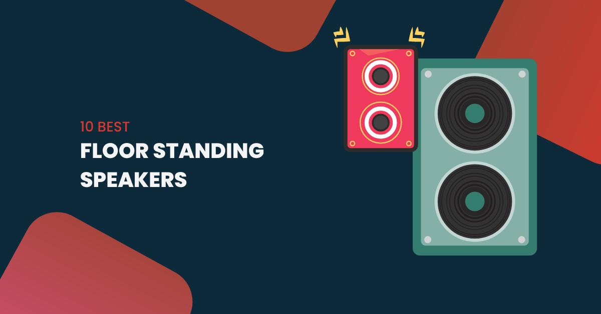10 Best Floor-Standing Speakers In 2022