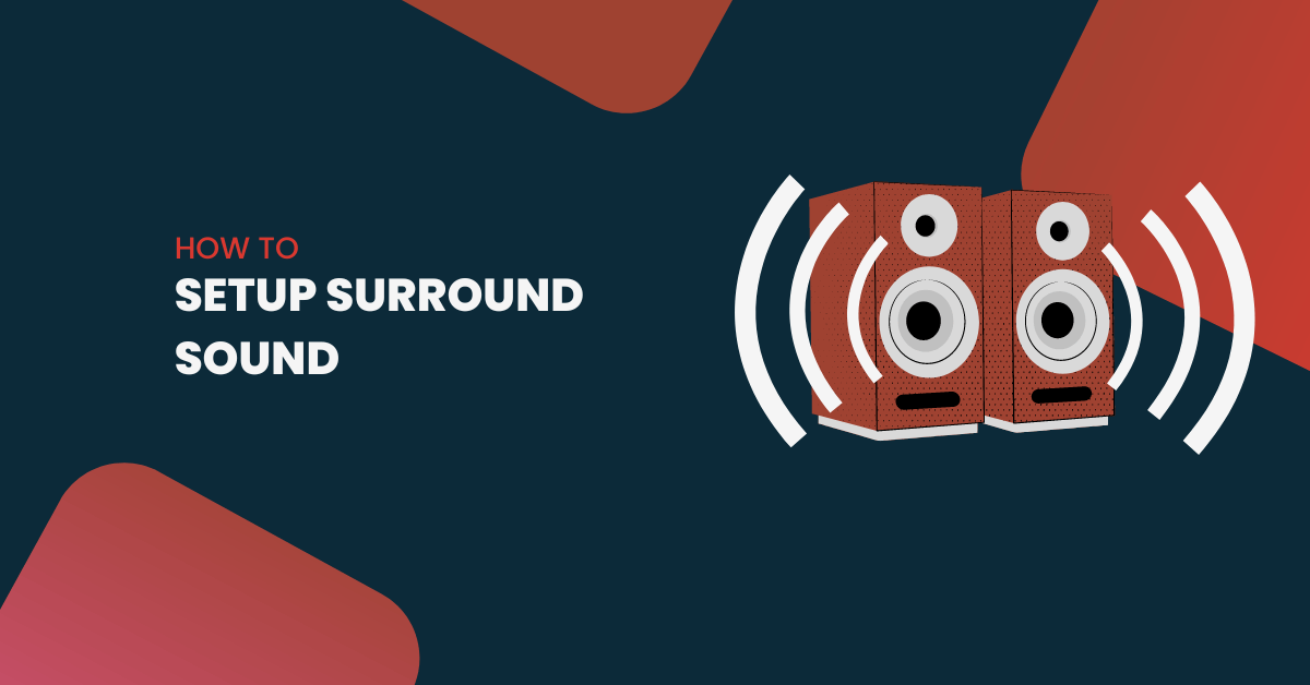 How To Set Up Surround Sound?