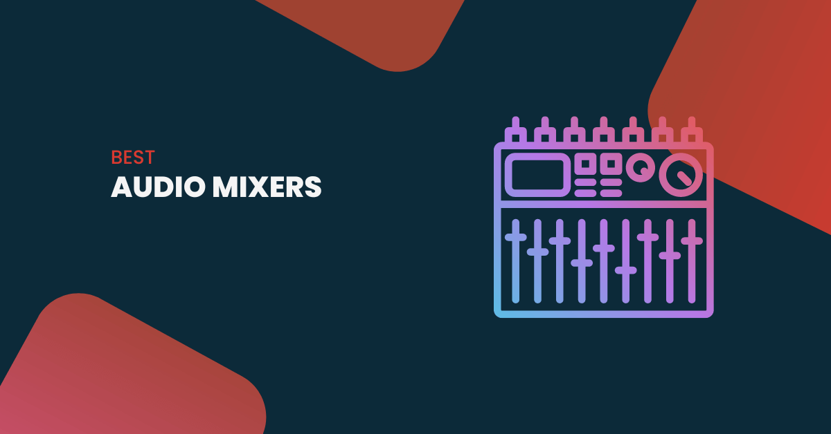 11 Best Audio Mixers: Latest Update