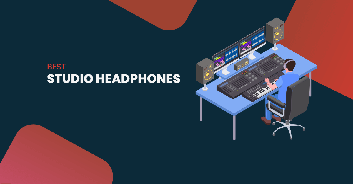 10 Best Studio Headphones For Music Production