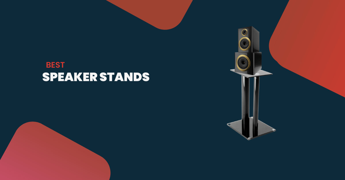 8 Best Speaker Stands For Every Type of Speaker