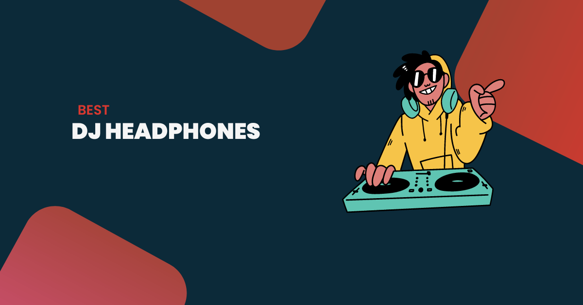 7 Best DJ Headphones In 2023